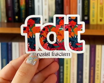 Pegatina de vinilo FDT - Resiste el fascismo, pegatinas políticas, calcomanías para portátiles, pegatina floral de justicia social
