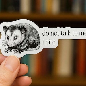 Funny Possum Sticker – "Do Not Talk To Me, I Bite" Vinyl Decal image 1