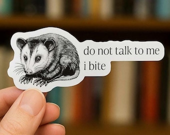 Funny Possum Sticker – "Do Not Talk To Me, I Bite" Vinyl Decal