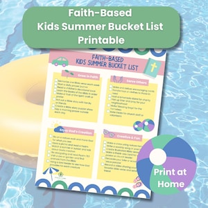 May include: A printable Faith-Based Kids Summer Bucket List with a green and pink design. The list includes activities like memorizing Bible verses, enjoying nature, and creative projects. The words "Print at Home" are visible.