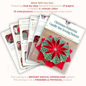 May include: A Christmas Poinsettia Candle Mat Sewing Pattern with step-by-step instructions and a video tutorial. The pattern includes 7 pages of detailed instructions and 19 pictures. The finished product is a red and green poinsettia design.
