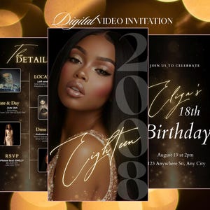 May include: Digital video invitation template for an 18th birthday. The design features a photo of a woman, the number "18", and event details. The colour scheme is black and gold with elegant script fonts.