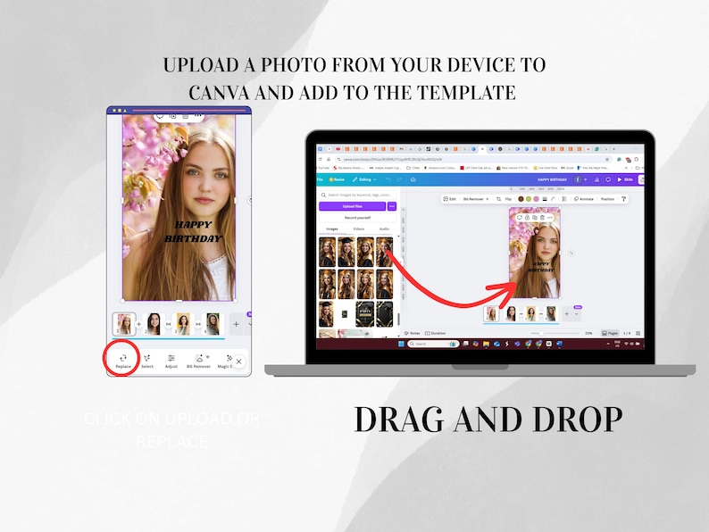 May include: A laptop and smartphone display a Canva template with a photo and the text "HAPPY BIRTHDAY." The image shows the process of uploading a photo and dragging it into the template. The text "UPLOAD A PHOTO FROM YOUR DEVICE TO CANVA AND ADD TO THE TEMPLATE" is also visible.