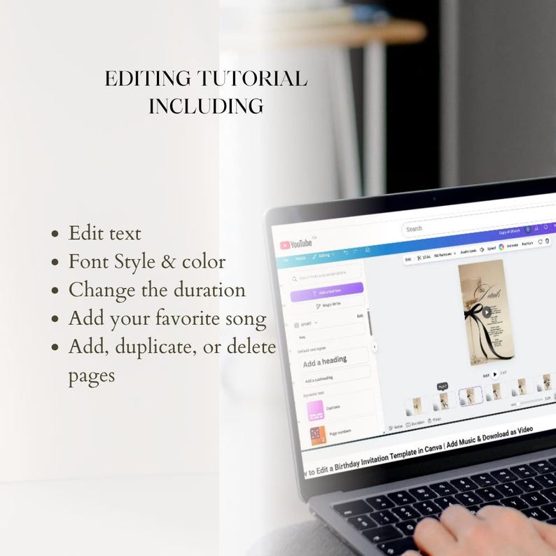 May include: A laptop screen displaying a Canva editing interface for a birthday invitation template. The text on the left lists features: EDITING TUTORIAL INCLUDING Edit text, Font Style & color, Change the duration, Add your favorite song, Add, duplicate, or delete pages.