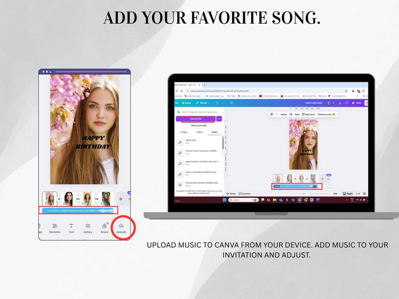 May include: A laptop and a smartphone display a Canva interface for creating a birthday invitation. The smartphone shows a photo with the text "Happy Birthday." The laptop screen shows the music upload feature. The text "Add your favorite song" is at the top.