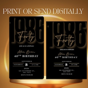 May include: Black and gold birthday invitation with the text "1986 Forty" and event details. The invitation includes the name "Adam Brown", the date, time, and location for a 40th birthday celebration. The words "Print or Send Digitally" are at the top.