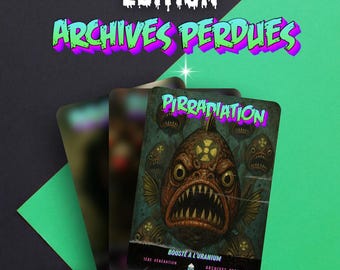 May include: A set of trading cards featuring the text EDITION ARCHIVES PERDUES at the top. The front card displays a brown, sharp-toothed fish with a yellow radiation symbol on its forehead, titled PIRRADIATION, with the text BOOSTE A L'URANIUM.
