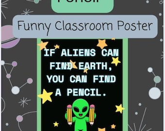 If You Can Find Earth, You Can Find a Pencil - Poster | Funny-Themed Class Decor