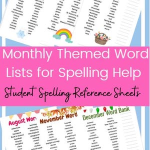 May include: A collection of student spelling reference sheets with monthly themed word lists. The sheets are white with various colorful graphics, including a rainbow, a basket of flowers, and a red apple. The text "Monthly Themed Word Lists for Spelling Help" is displayed in pink.