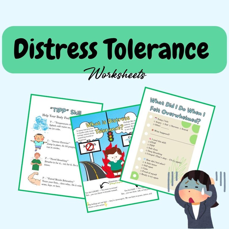 May include: A collection of printable worksheets titled "Distress Tolerance Worksheets." The worksheets feature text and illustrations on topics like "TIPP Skill" and "What Did I Do When I Felt Overwhelmed?" The overall design is in shades of green and white.