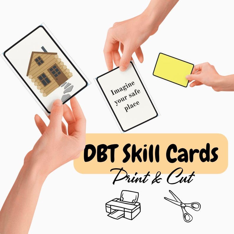 May include: Image of DBT Skill Cards with the text "Imagine your safe place" on one card and a cabin illustration on another. The image also includes a yellow card, a printer, and scissors. The text "Print & Cut" is also visible.