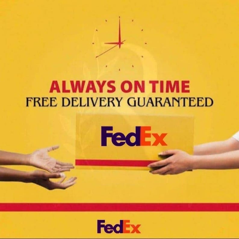 May include: Yellow background with the text "ALWAYS ON TIME FREE DELIVERY GUARANTEED" and the FedEx logo. A person's hands are shown receiving a FedEx package. A clock graphic is in the upper center.