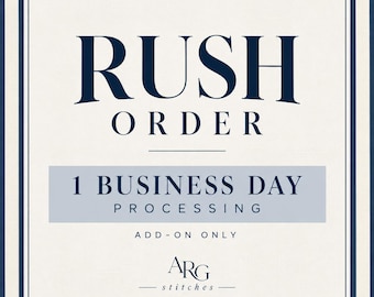May include: A square graphic with a navy blue and white vertical striped border. The text reads RUSH ORDER, 1 BUSINESS DAY PROCESSING, ADD-ON ONLY, and ARG stitches in navy blue font on a cream background with a light blue horizontal bar.