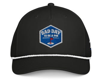 Bad Day To Be A Pin Rope Hat | Embroidered Golf Hat