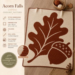 May include: A crochet pattern titled Acorn Falls featuring a rectangular blanket with a large brown oak leaf and acorn design on a cream background. The pattern details include 192 stitches by 270 rows and a finished size of 120 by 150 cm.