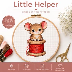 May include: A cross-stitch pattern featuring a cute cartoon mouse sitting on a red spool of thread. The design is framed in a wooden embroidery hoop. The text "Little Helper" and "Cross Stitch Pattern" are at the top. The pattern uses 15 colors and 99 x 142 stitches.