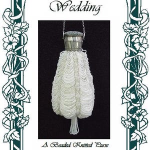 May include: A white beaded knitted purse with a silver top and a silver chain. The purse is hanging from the chain. The image is framed with a green floral design and the text "September Wedding" and "A Beaded Knitted Purse by Arkyonel Designs Copyright 2002 Jacqueline Smith".