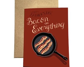 Father's Day Greeting Card / Bacon on Everything / Bacon Card for Dad / Funny Father's Day Card / Bacon Loving Card for Dad / Cute Dad Card