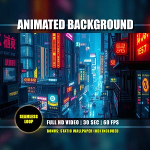 May include: An animated background image of a futuristic city with neon signs and glowing lights. The image includes text that reads "ANIMATED BACKGROUND", "FULL HD VIDEO | 30 SEC | 60 FPS", and "BONUS: STATIC WALLPAPER (HD) INCLUDED".