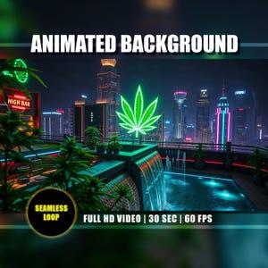 May include: An animated background featuring a neon cannabis leaf over a cityscape at night. The image includes the text "ANIMATED BACKGROUND", "HIGH BAR", "SEAMLESS LOOP", and "FULL HD VIDEO | 30 SEC | 60 FPS".