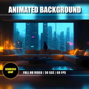 May include: An animated background image showing a contemporary living room with a large window offering a view of a city skyline at night. A black cat is perched on a sofa. The text "ANIMATED BACKGROUND" is at the top. The image also includes "SEAMLESS LOOP" and "FULL HD VIDEO | 30 SEC | 60 FPS".