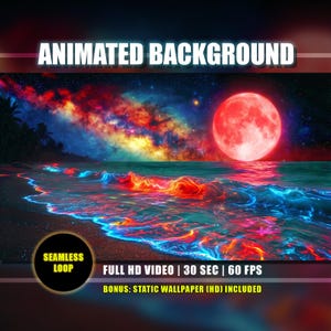 May include: A digital artwork showing a beach scene with a glowing sea and a colorful night sky. The image includes the text "ANIMATED BACKGROUND", "SEAMLESS LOOP", and "FULL HD VIDEO | 30 SEC | 60 FPS". The moon is red.
