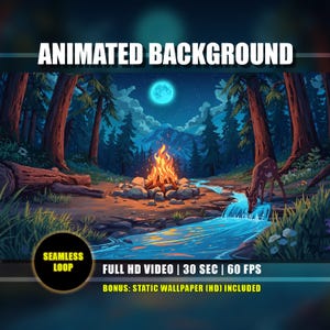 May include: An animated background image depicting a campfire scene in a forest at night. The image includes a deer drinking from a stream, a full moon, and text that reads "ANIMATED BACKGROUND". The video is 30 seconds long and includes a static wallpaper bonus.