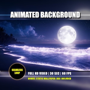 Puede incluir: Imagen digital de una escena de playa nocturna con luna llena. El texto "ANIMATED BACKGROUND" está en la parte superior. La imagen incluye el texto "SEAMLESS LOOP", "FULL HD VIDEO | 30 SEC | 60 FPS" y "BONUS: STATIC WALLPAPER (HD) INCLUDED".