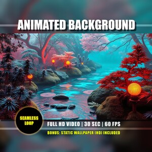 May include: An animated background featuring a serene Japanese garden scene with a river, trees, and glowing orbs. The text reads "ANIMATED BACKGROUND", "SEAMLESS LOOP", "FULL HD VIDEO | 30 SEC | 60 FPS", and "BONUS: STATIC WALLPAPER (HD) INCLUDED".