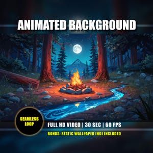May include: An animated background image of a campfire scene in a forest at night. The image features a full moon, a flowing river, and text that reads "ANIMATED BACKGROUND", "FULL HD VIDEO | 30 SEC | 60 FPS", and "BONUS: STATIC WALLPAPER (HD) INCLUDED".