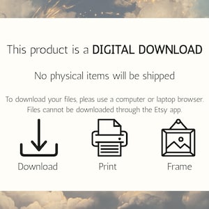 May include: A white rectangular graphic with the text "This product is a DIGITAL DOWNLOAD" and "No physical items will be shipped". Below are icons for Download, Print, and Frame. The background is a cloudy sky.