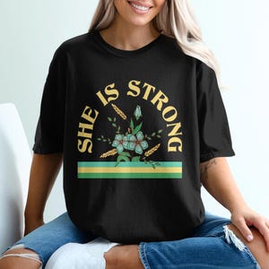 She Is Strong T-Shirt, Floral Design, Women Empowerment, Positive Message Tee, Cute Shirt, Trendy Design, Gift Idea