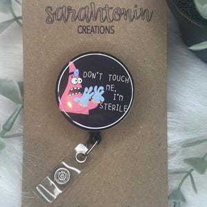 Don’t Touch me I’m Sterile badge reel