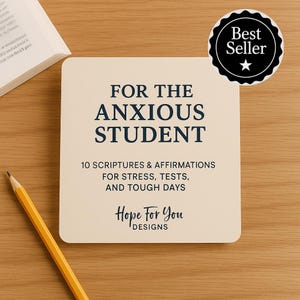 May include: A cream-colored square card with the text "FOR THE ANXIOUS STUDENT" and "10 SCRIPTURES & AFFIRMATIONS FOR STRESS, TESTS, AND TOUGH DAYS." A yellow pencil and a "Best Seller" badge are also visible. The card is from "Hope For You DESIGNS."