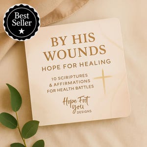 May include: A square card with the text "BY HIS WOUNDS HOPE FOR HEALING" in gold lettering. The card also includes the text "10 SCRIPTURES & AFFIRMATIONS FOR HEALTH BATTLES" and a cross graphic. A "Best Seller" badge is in the upper left corner.