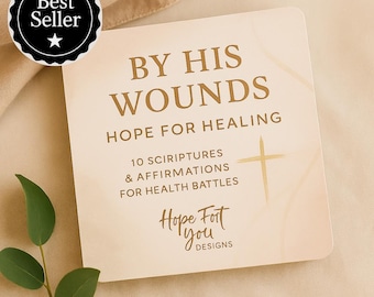 By His Wounds: 10 Healing Scripture Cards – Verses & Affirmations for Health Battles, Illness and Diagnosis (Printable PDF / PNG files)