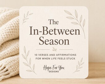 The In Between Season Scripture Cards, Waiting on God Encouragement, Feeling Stuck in Life, Christian Affirmation Cards, Faith in Waiting