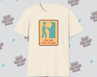 Real Men Stand to Game T-Shirt | Arcade Gamer Graphic