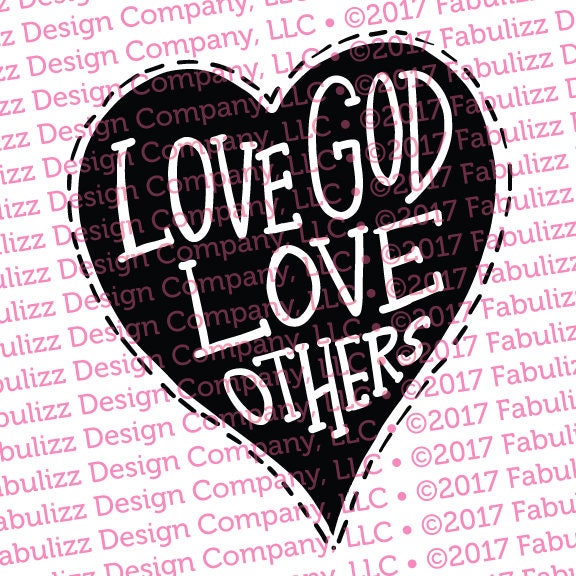 Download Love God Love Others - Typographic Illustration - 8 x 8 - SVG File for CRICUT