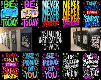 10 InSTALLing Inspiration  - Boy & Girls Bathroom Stall Vinyl Decals | Motivational Mural Stickers for Schools | 20"x30" | Gender Neutral