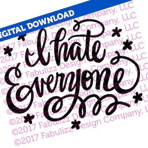 Odio a todos - ilustración tipográfica - 10 "x 8" - archivo SVG para CRICUT