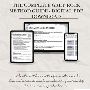 May include: Digital PDF download titled "The Complete Grey Rock Method Guide." The image shows a tablet, laptop, and smartphone displaying the guide's content. The guide's title and the phrase "Master the art of emotional boundaries and protect yourself from manipulation" are also visible.