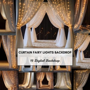 May include: A collage of images showcasing a backdrop with white sheer curtains and warm fairy lights. The text on the image reads "CURTAIN FAIRY LIGHTS BACKDROP" and "16 Digital Backdrop". The overall theme is a romantic and elegant setting.