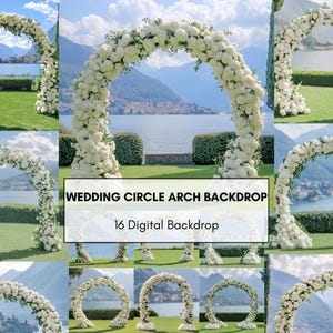 May include: A collection of images showcasing a wedding circle arch backdrop. The arches are adorned with white flowers, set against a backdrop of a lake and mountains. The text on the image reads "WEDDING CIRCLE ARCH BACKDROP" and "16 Digital Backdrop".