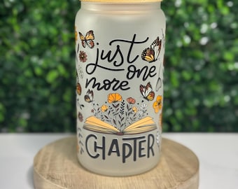 One More Chapter Cup | 16oz Frosted Tumbler | Iced Coffee Cup for Readers | Fantasy Reader Gift | Glass Cup for Readers | Fantasy Gift
