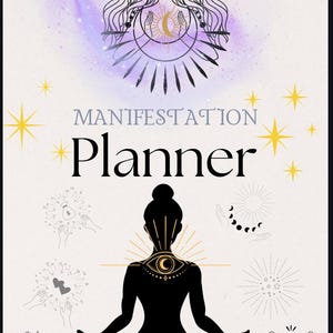 May include: A Manifestation Planner cover featuring a line-art illustration of a person with long hair above a silhouette of a person in a seated meditation pose. The design includes yellow stars, a central eye symbol, and the text The Universe is in the Mind.