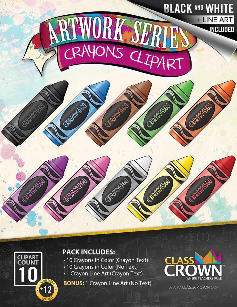 May include: A collection of ten colorful crayon clipart images with the text "CRAYON" on each. The image also includes the text "ARTWORK SERIES CRAYONS CLIPART" and "BLACK AND WHITE + LINE ART INCLUDED". The clipart pack includes 10 crayons in color and 1 crayon line art.
