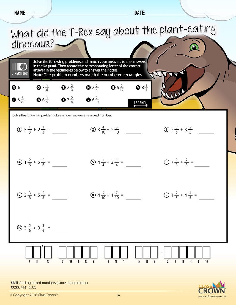 May include: Educational worksheet with a dinosaur theme. The worksheet features math problems involving adding mixed numbers, with a riddle at the top. The text reads "What did the T-Rex say about the plant-eating dinosaur?" and "ClassCrown".