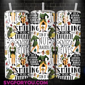 May include: Three stainless steel tumblers with straws, featuring a repeating pattern of the character Buddy the Elf from the movie "Elf." The design includes quotes and phrases from the film, such as "Smiling is my favourite" and "Son of a nutcracker."