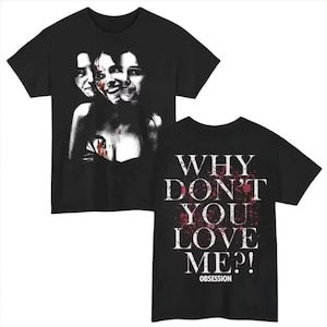 „Obsession Why Don't You Love Me“-Shirt, Comfort Colors 1717 T-Shirt, Horrorfilm-Grafik-T-Shirt, Geschenk für Fans von Gothic- und Gruselfilmen